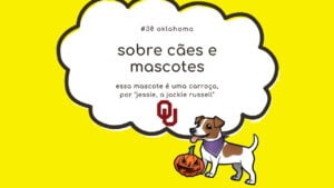 Leia mais sobre o artigo Sobre cães e mascotes #38: Oklahoma